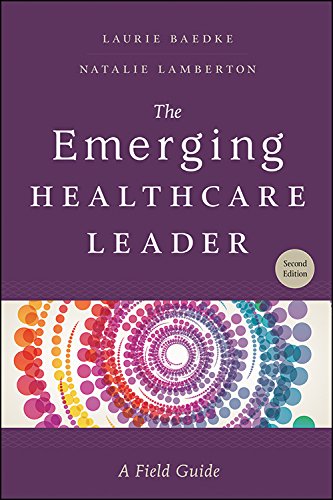 The Emerging Healthcare Leader: A Field Guide 