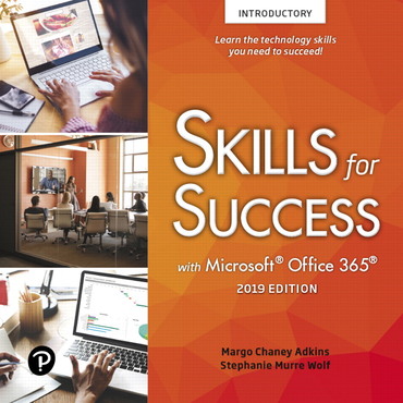 Skills for Success with Microsoft Office 2019 Introductory, 1st Edition 